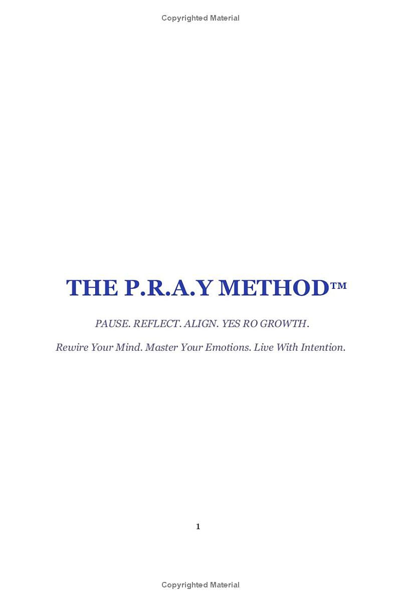 THE P.R.A.Y METHOD™: Rewire Your Mind. Master Your Emotions. Live With Intention.