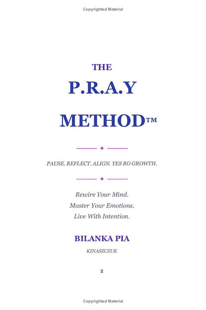 THE P.R.A.Y METHOD™: Rewire Your Mind. Master Your Emotions. Live With Intention.
